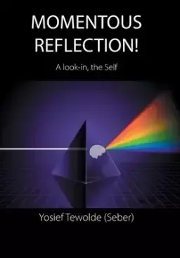 Momentous Reflection!: A Look-In, the Self