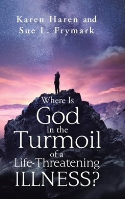 Where Is God in the Turmoil of a Life-Threatening Illness?