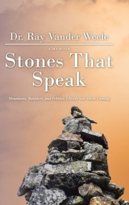 Stones That Speak: Mountains, Boulders, and Pebbles: I Never Saw Them Coming