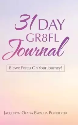 31 Day Gr8fl Journal: B'ewe Foreu on Your Journey!