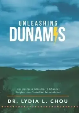 Unleashing Dunamis: Equipping Leadership to Channel Singles into Christlike Servanthood