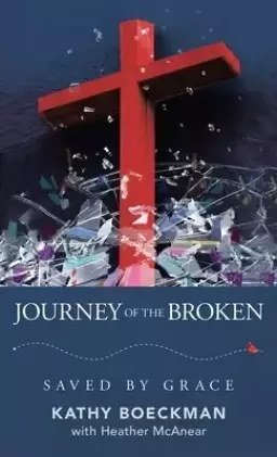 Journey of the Broken: Saved by Grace