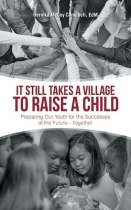 It Still Takes a Village to Raise a Child: Preparing Our Youth for the Successes of the Future-Together