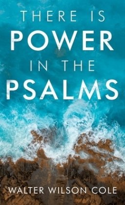 There Is Power in the Psalms