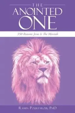 The Anointed One: 350 Reasons Jesus Is the Messiah