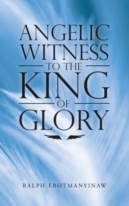 Angelic Witness to the King of Glory