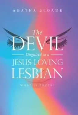 The Devil Disguised as a Jesus-Loving Lesbian