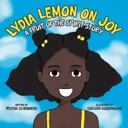 Lydia Lemon on Joy: A Fruit of the Spirit Story