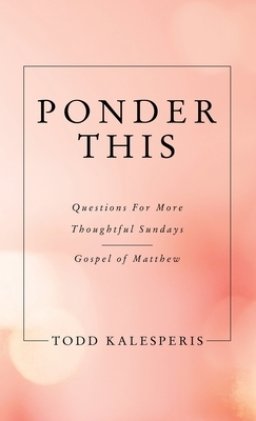 Ponder This: Questions for More Thoughtful Sundays - Gospel of Matthew