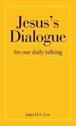 Jesus's Dialogue: For Our Daily Talking