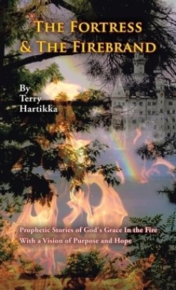 The Fortress & the Firebrand: Prophetic Stories of God's Grace in the Fire with a Vision of Purpose and Hope