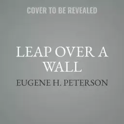 Leap Over a Wall Lib/E: Earthy Spirituality for Everyday Christians