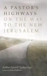 A Pastor's Highways on the Way to the New Jerusalem