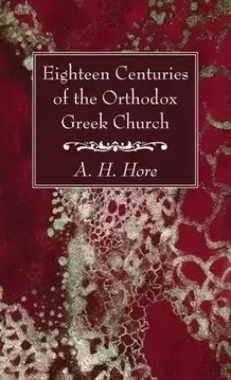 Eighteen Centuries of the Orthodox Greek Church