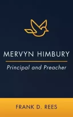 Mervyn Himbury: Principal and Preacher