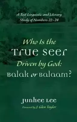 Who Is the True Seer Driven by God: Balak or Balaam?