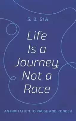 Life Is a Journey, Not a Race: An Invitation to Pause and Ponder