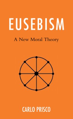 Eusebism: A New Moral Theory