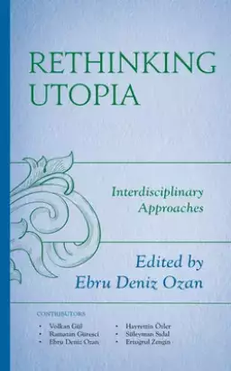 Rethinking Utopia: Interdisciplinary Approaches