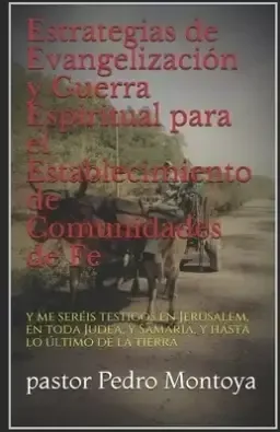 Estrategias De Evangelizacion Y Guerra Espiritual Para El Establecimiento De Comunidades De Fe