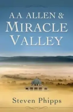 A. A. Allen & Miracle Valley