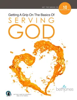 Getting A Grip On the Basics of Serving God