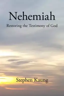 Nehemiah: Restoring the Testimony of God