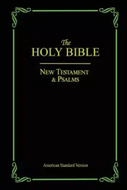 The Holy Bible: New Testament & Psalms