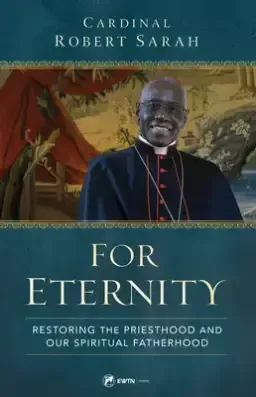 For Eternity: Restoring the Priesthood and Our Spiritual Fatherhood