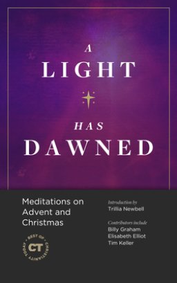 A Light Has Dawned: Meditations on Advent and Christmas