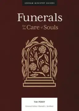 Funerals: For the Care of Souls