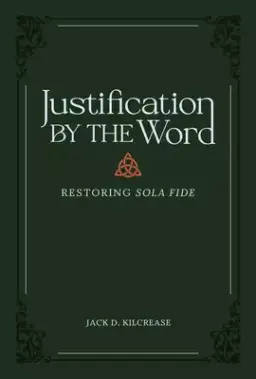 Justification by the Word: Restoring Sola Fide