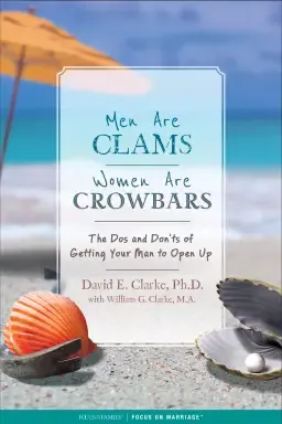 Men Are Clams, Women Are Crowbars