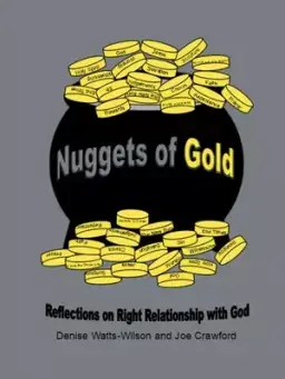 Nuggets of Gold: Reflections On Right Relationship With God