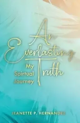 An Everlasting Truth: My Spiritual Journey