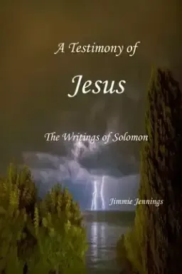 A Testimony of Jesus: The Writings of Solomon