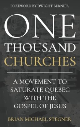 One Thousand Churches: A Movement to Saturate Quebec with the Gospel of Jesus