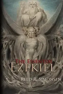 The Essential Ezekiel: a summation of Vol. 5: Ezekiel & the Millennial Reign of Christ