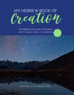 My Hebrew Book of Creation: The Biblical Account of Creation