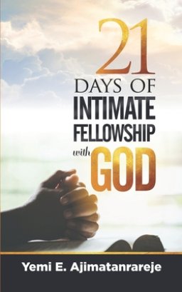 21 Days of Intimate Fellowship with God