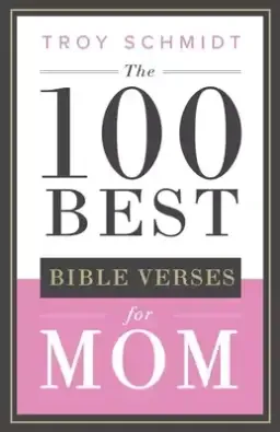 The 100 Best Bible Verses for Mom