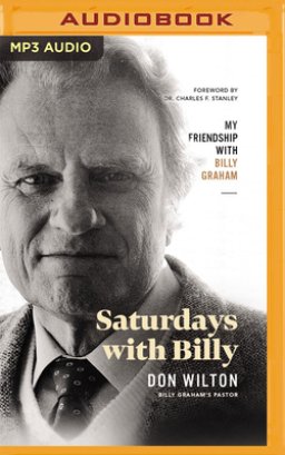 Saturdays with Billy: My Friendship with Billy Graham