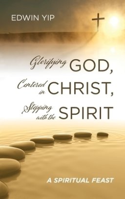 Glorifying God, Centered in Christ, Stepping with the Spirit