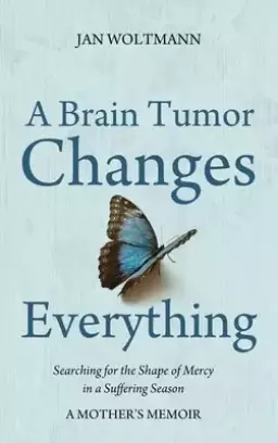 A Brain Tumor Changes Everything