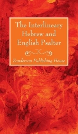 The Interlineary Hebrew and English Psalter