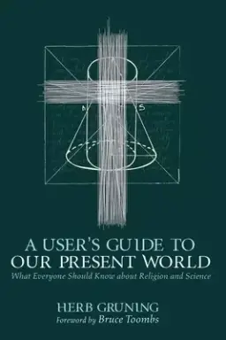 A User's Guide to Our Present World