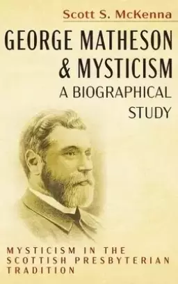 George Matheson and Mysticism-A Biographical Study