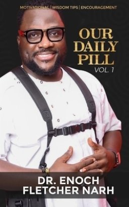 Our Daily Pill Vol 1: Motivation, Wisdom Tips, Inspiration