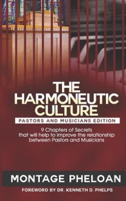 The Harmoneutic Culture: 9 Secrets That Will Help to Improve the Relationship Between Pastors and Musicians