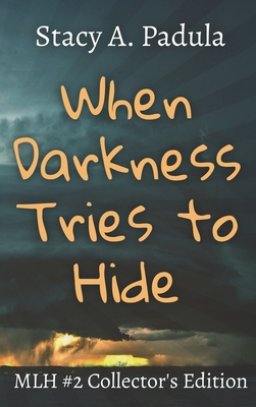 When Darkness Tries to Hide